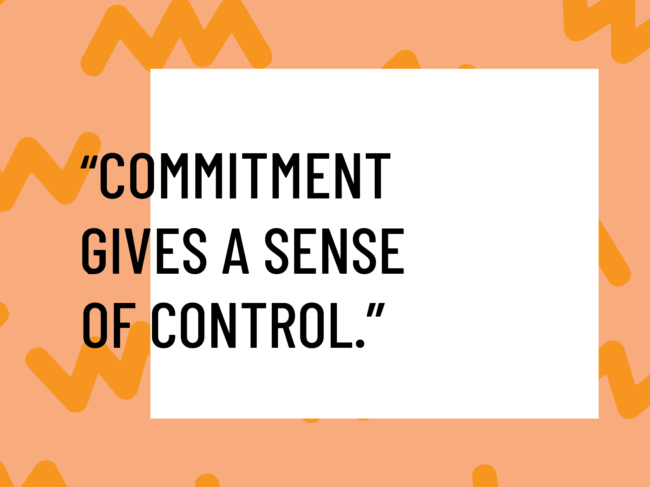 commitment gives a sense of control