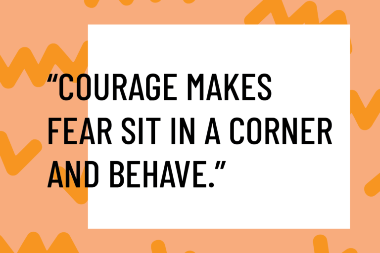 courage does not equal fearlessness