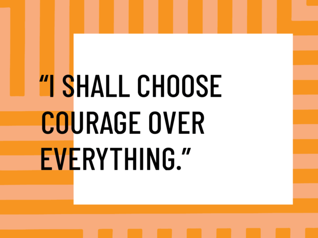 courage over everything manifesto