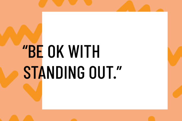 be ok with standing out