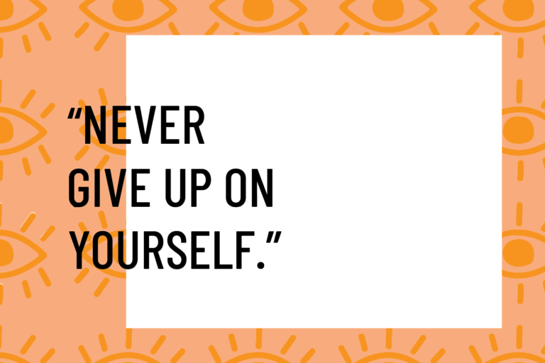 never give up on yourself