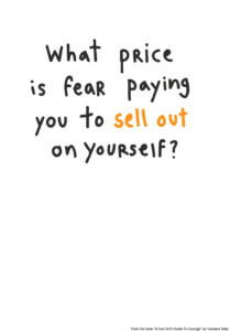 how much is fear paying you to sell out on yourself?