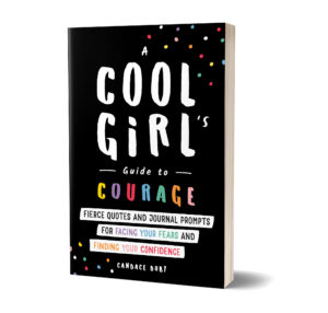 A Cool Girl's Guide To Courage